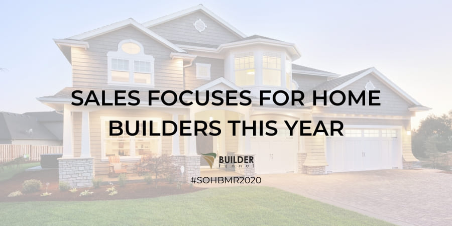 Sales Focuses for Home Builders this Year