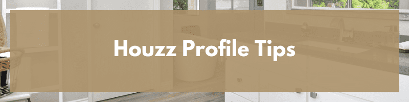 Houzz Profile Tips