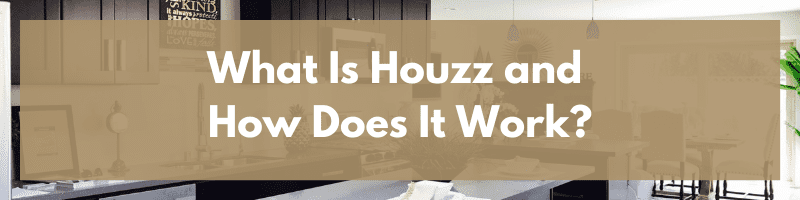 What Is Houzz and How Does It Work?