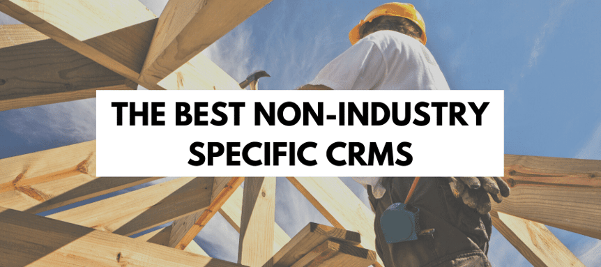 The best non-industry specific CRMs