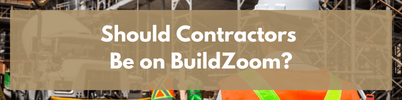 Should Contractors Be on BuildZoom?