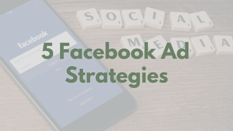 5 Facebook Ad Strategies